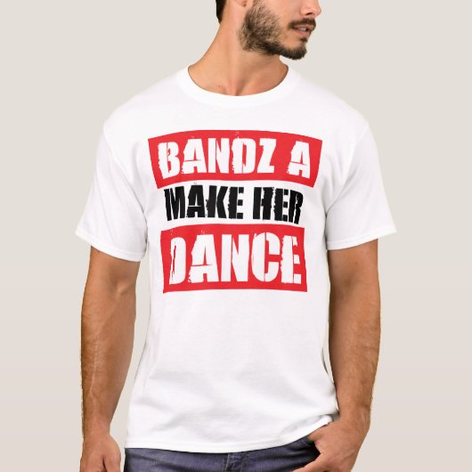 BANDZ A MAKE HAAR DANCE - T-Shirt (Voorkant)
