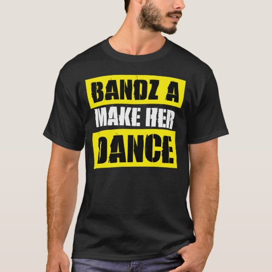 BANDZ A MAKE HAAR DANCE - T-Shirt (Voorkant)