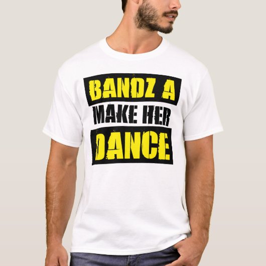 BANDZ A MAKE HAAR DANCE - T-Shirt (Voorkant)