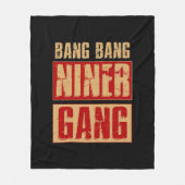 Bang Bang Niner Gang Fleece Deken (Voorkant)