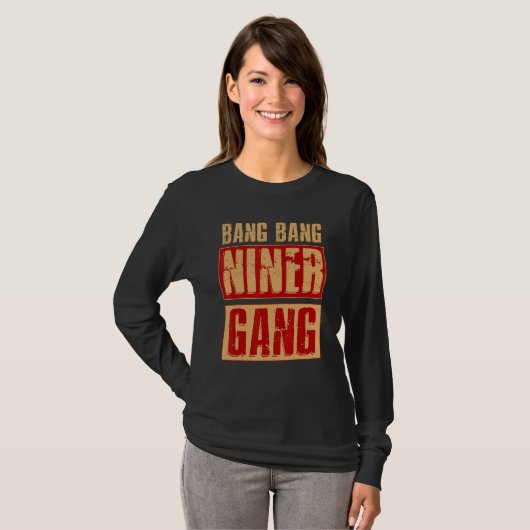 Bang Bang Niner Gang Football Cool T-shirt (Voorkant volledig)