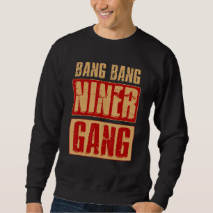 Bang Bang Niner Gang Football Cool Trui