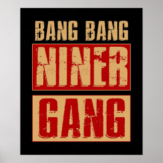 Bang Bang Niner Gang Poster