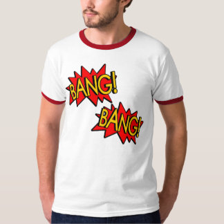 Bang! Bang! T-shirt