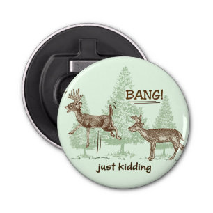 Bang! Gewoon Kidding. Humor Button Flesopener