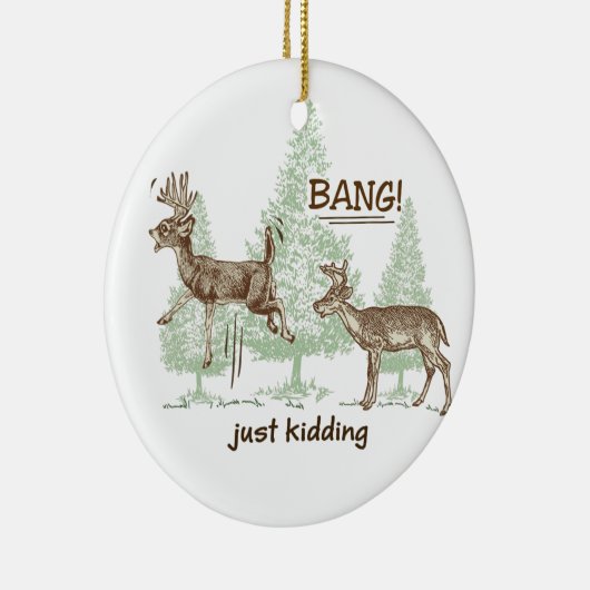 Bang! Gewoon Kidding. Humor Keramisch Ornament (Rechts)