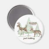 Bang! Gewoon Kidding. Humor Magneet (Voorkant / Achterkant)