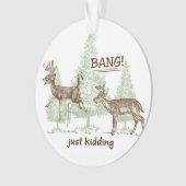Bang! Gewoon Kidding. Humor Ornament (voorkant)