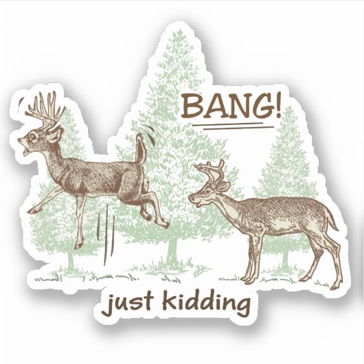 Bang! Gewoon Kidding. Jacht Humor Vinyl Cut Sticker (Voorkant)