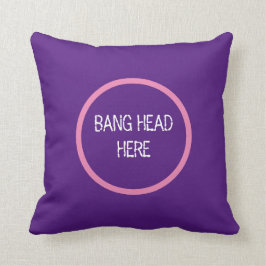 Bang Head here - Funny Stress Kussen