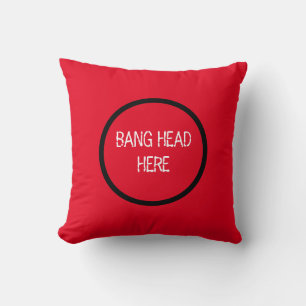 Bang Head Here - Grappige Stress Relief Rood Kussen
