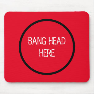 Bang Head Here - Grappige Stress Relief Rood Muismat