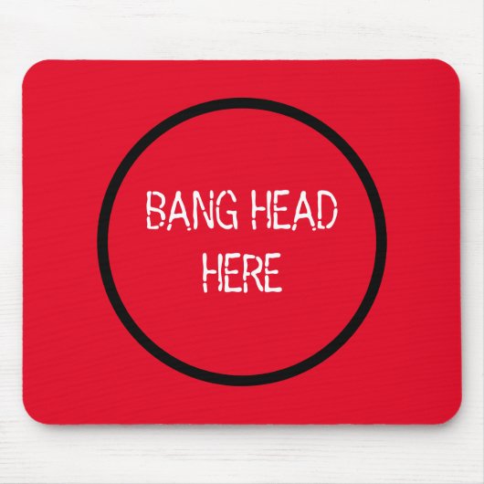 Bang Head Here - Grappige Stress Relief Rood Muismat (Voorkant)