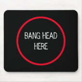 Bang Head hier - Grappige Stress Relief Muismat (Voorkant)