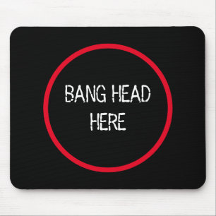 Bang Head hier - Grappige Stress Relief Muismat
