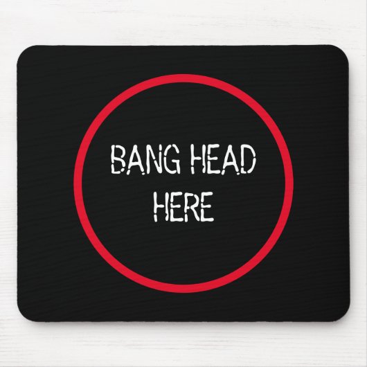 Bang Head hier - Grappige Stress Relief Muismat (Voorkant)