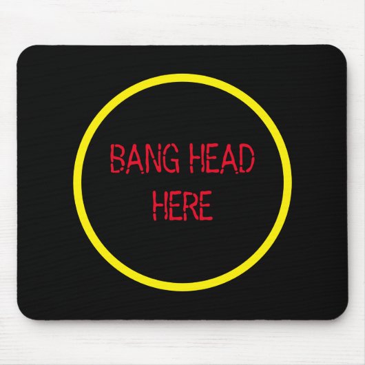 Bang Head hier - Grappige Stress Relief Muismat (Voorkant)