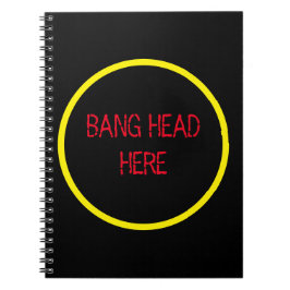 Bang Head hier - Grappige Stress Relief Notitieboek