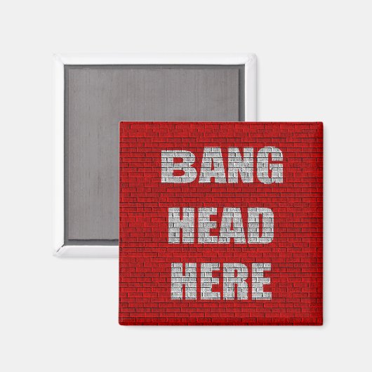 Bang Head Hier kantoor cadeau Magneet (Voorkant / Achterkant)