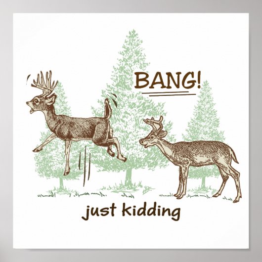 Bang! Just Kidding! Hunting Humor Poster (Voorkant)