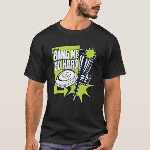 Bang me zo hard Frisbee Buddy Player Pro Disk Golf T-shirt