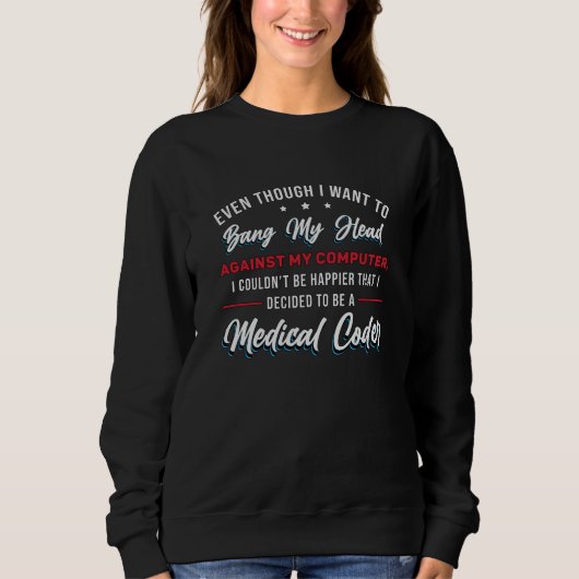 Bang My Head Medical Coder Codering ICD Programmer Trui (Voorkant)