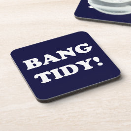"BANG TIDY!" DRANKJES ONDERZETTER