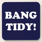 "BANG TIDY!" DRANKJES ONDERZETTER (Voorkant)