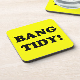 "BANG TIDY!" DRANKJES ONDERZETTER