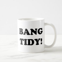 "BANG TIDY!" KOFFIEMOK