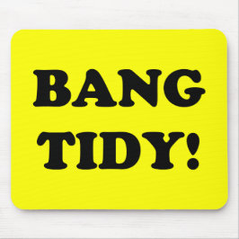 "BANG TIDY!" MUISMAT