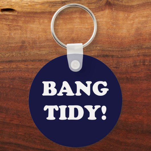 "BANG TIDY!" SLEUTELHANGER (Voorkant)