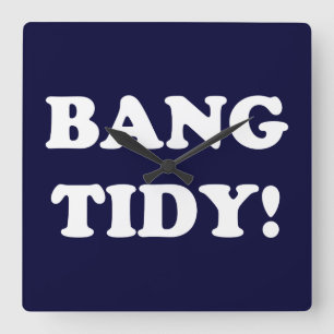 "BANG TIDY!" VIERKANTE KLOK