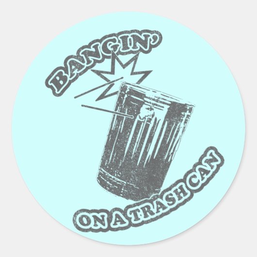 Bangin' op een vuilnisbak ronde sticker (Voorkant)