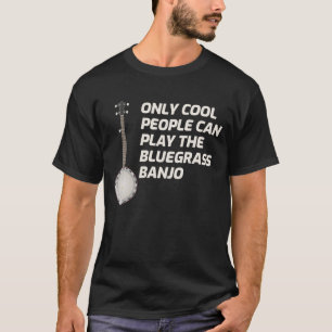 Banjo Bluegrass Music Traditional Musician Funny T-shirt