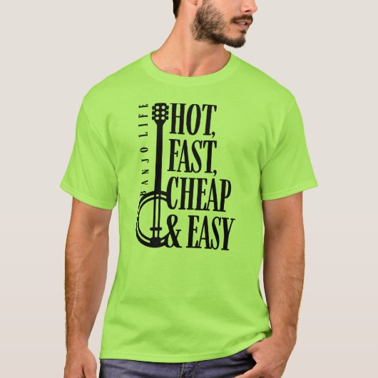 Banjo Life, Hot, Fast, Cheap en Easy T-shirt (Voorkant)