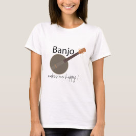 Banjo maakt me gelukkig t-shirt