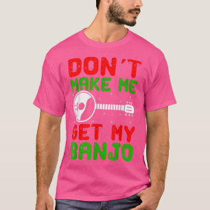 Banjo Music Lover laat me mijn banjo niet halen Ch T-shirt