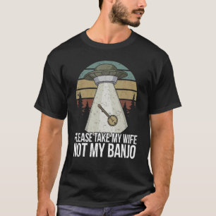 Banjo Player pakt mijn banjo niet T-shirt