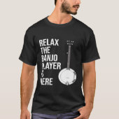 Banjo Relax de banjo speler is hier Banjo T-shirt (Voorkant)