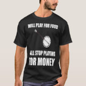 Banjo spelen voor eten Stop voor geld T-shirt (Voorkant)