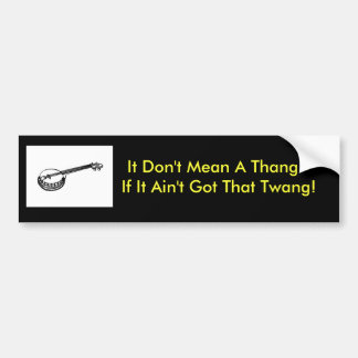 banjo-t9580, het betekent geen Thang - als het is. Bumpersticker
