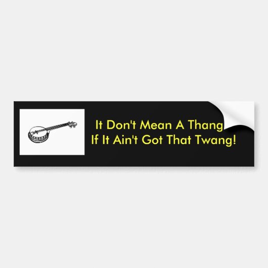 banjo-t9580, het betekent geen Thang - als het is. Bumpersticker (Voorkant)