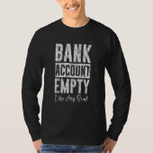 Bank Account Empty Like My Soul T-shirt (Voorkant)