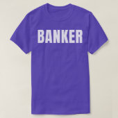 Banker Funny Job Title Proces-verbaal Verjaardag T-shirt (Design voorkant)