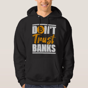 Banker Gifts Funny Dont Trust Banken Bitcoin Gezeg Hoodie