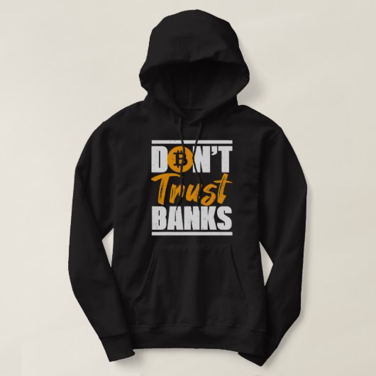 Banker Gifts Funny Dont Trust Banken Bitcoin Gezeg Hoodie (Design voorkant)