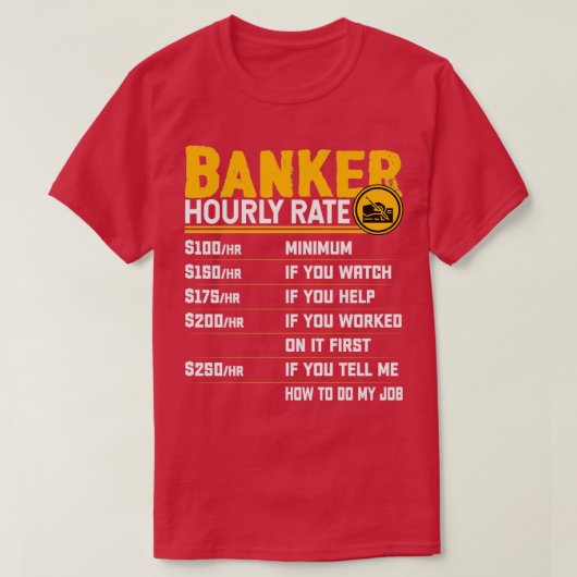 Banker Hourly Rate Funny Bank Banker T-shirt (Design voorkant)