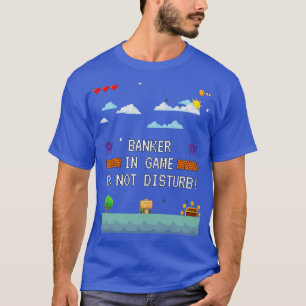 Banker in game stoort niet 2 t-shirt