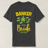 Banker van de Bride Funny Vader Wedding Bache T-shirt (Design voorkant)